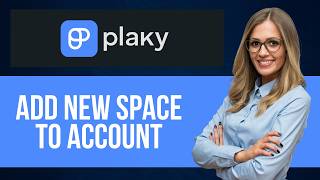 How to Add New Space to Account on Plaky — Step by Step Plaky Tutorial