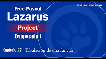 Free Pascal Lazarus Project - Temporada 1 - Capitulo 27 - Tabulación de una Función