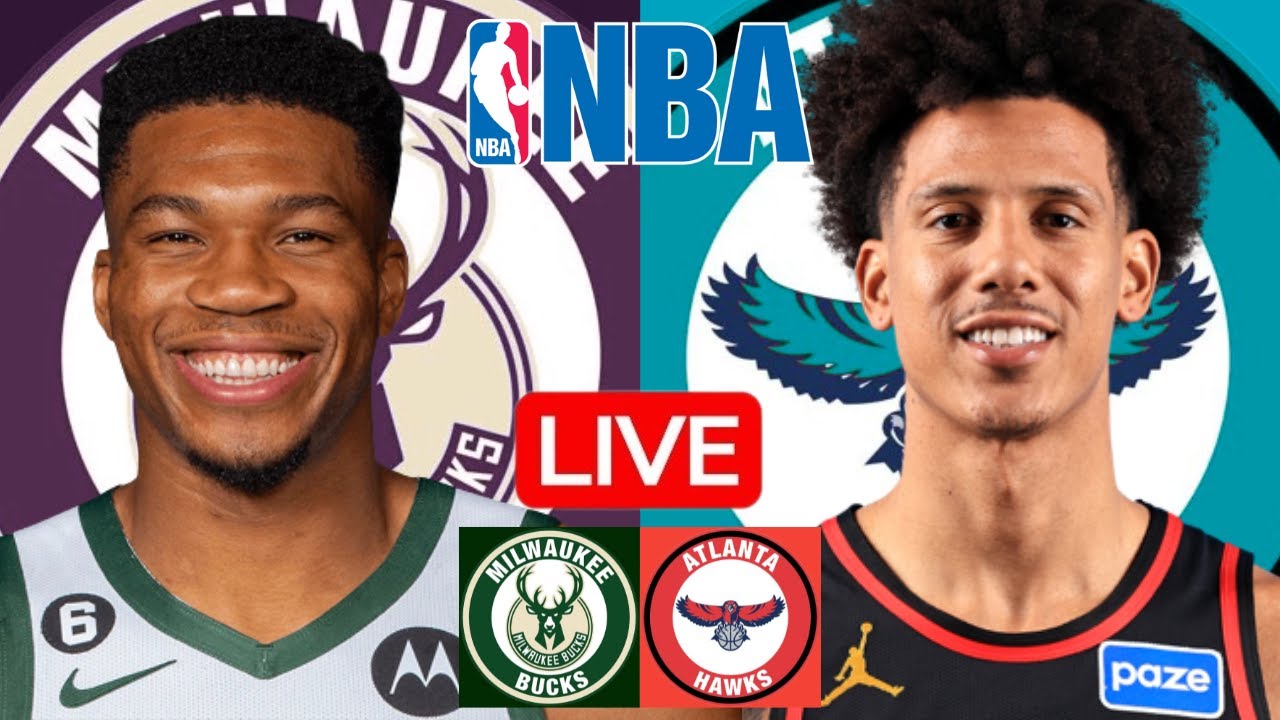 LIVE: MILWAUKEE BUCKS vs ATLANTA HAWKS | NBA | PLAY BY PLAY | SCOREBOARD