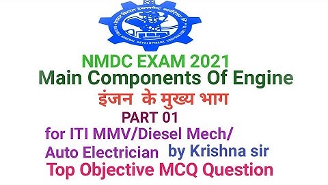 Nmdc Exam 2021 Workman/Engine Components / इंजन के मुख्य भाग Part 01/iti mmv/Diesel mech Post
