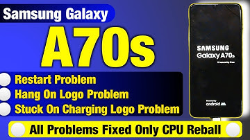 Samsung Galaxy A70s Restart Problem, Hang On Logo Problem, Stuck On Charging Logo Problems Fixed💯✔️