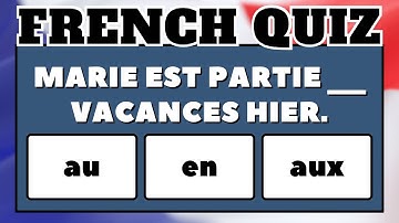 French Quiz: 20 Questions to Test Your French A1/A2 Level