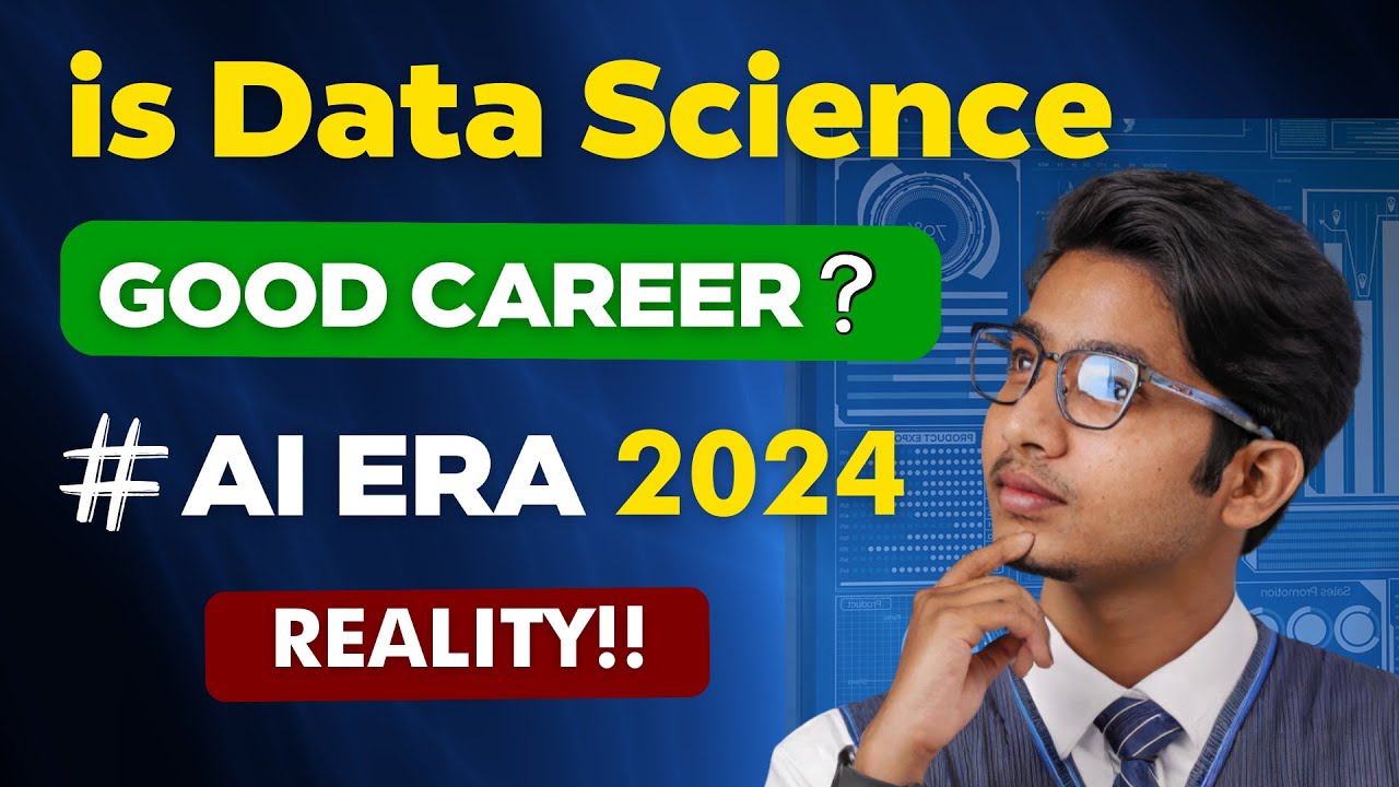 Is Data Science is Good Career Choice in [2024] | Career & Full Course ...