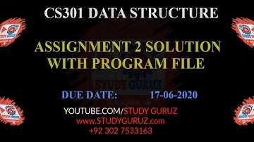 CS301 DATA STRUCTURE Assignment 2_17-06-2020 CORRECT program CPP FILE  Solution By StudyGuruz.com
