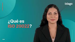 ¿Qué es ISO 20022? - Software Iziago