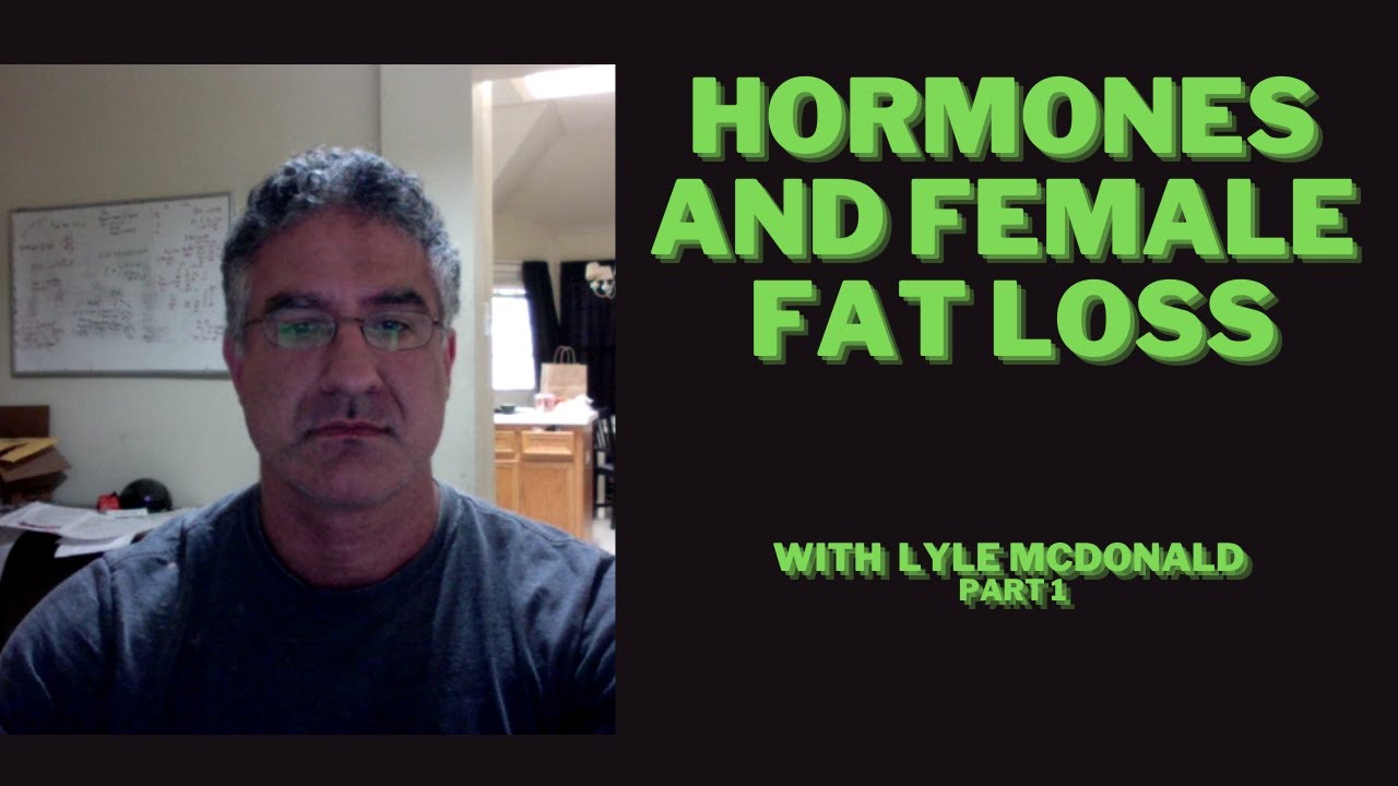 Female fat loss and hormones with Lyle McDonald part 1 - YouTube
