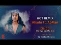 Qaloo  ahadu x ab mandj eyobed remix hot remix 