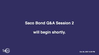 Saco Bond Q&amp;A - Session 2