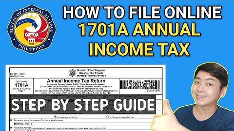 1701A Annual ITR: How to File 1701 Income Tax | Deadline April 15 2025