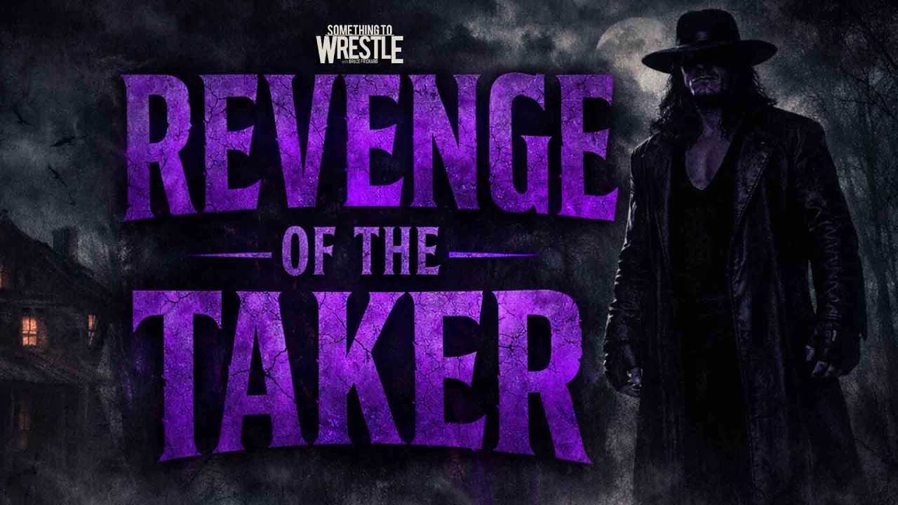 Revenge of the Taker I Something To Wrestle with Bruce Prichard