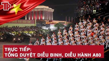 🔴TƯỜNG THUẬT: TOÀN CẢNH TỔNG DUYỆT LỄ DIỄU BINH, DIỄU HÀNH A80 NGÀY 30/8