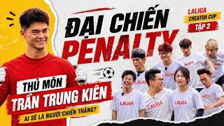 Bản Full Trần Trung Kiên U23 Việt Nam trổ tài bắt Penalty siêu đỉnh tại LALIGA CREATOR CUP Tập 2 screenshot 5