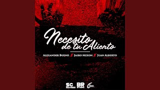 Necesito De Tu Aliento (feat. AlexanderBueno & Juan ABC)