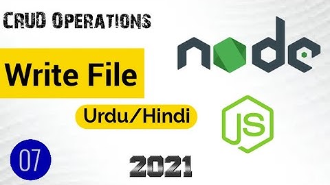 FS Modules | Write File in Node JS 2021 |  CRUD Operation 1 (Urdu/Hindi)