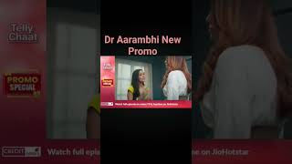 Dr Aarambhi New Promo #dramascenes #draarambhi #love