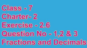 CLASS - 7 / MATHS / CHAPTER - 2 / EXERCISE - 2.6 / QUESTION NO 1,2 & 3 #fractionsanddecimals / PSEB