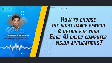 How to choose the right image sensor & optics for your Edge AI based  CV application? | VisAI Labs