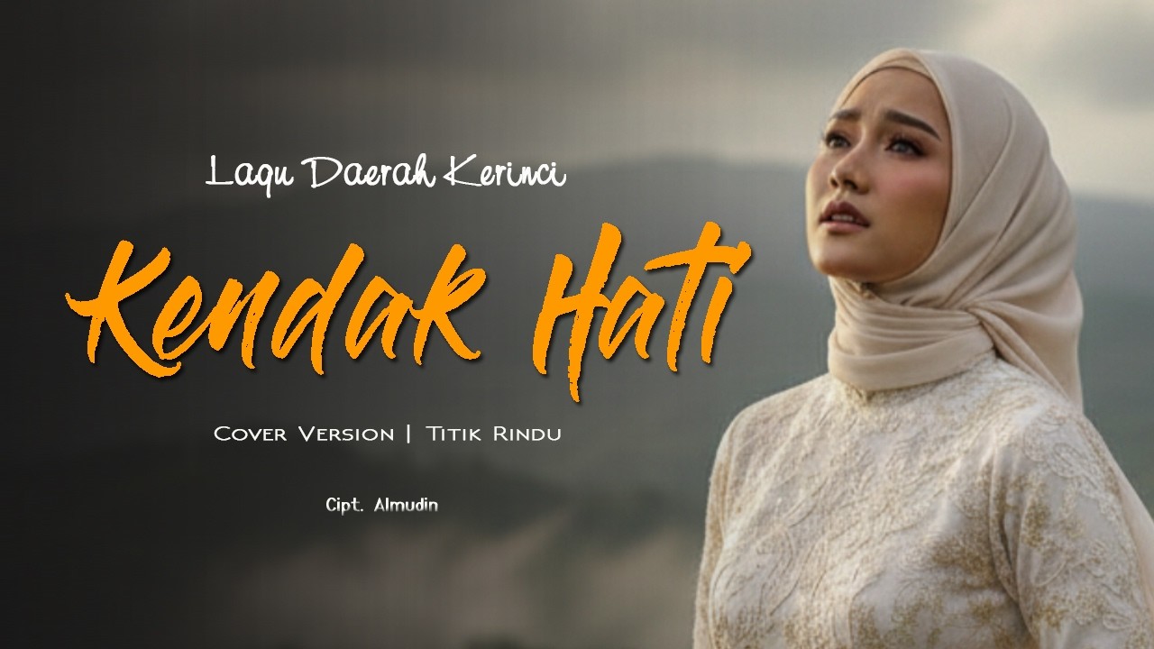 KENDAK HATI LAGU KERINCI TERBARU - AI COVER || lagu kerinci - CIPT. ALMUDIN
