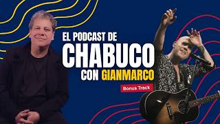 El Podcast de Chabuco (Bonus Track): Gian Marco - El artesano de la emoción
