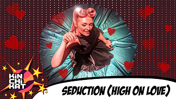Kin Chi Kat  - Seduction "High on Love" (Official Music Video) New album 2022