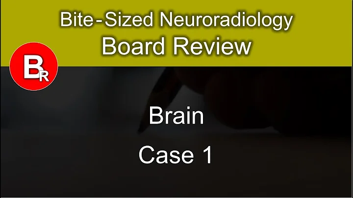 Neuroradiology Board Review - Brain Case 1 - DayDayNews