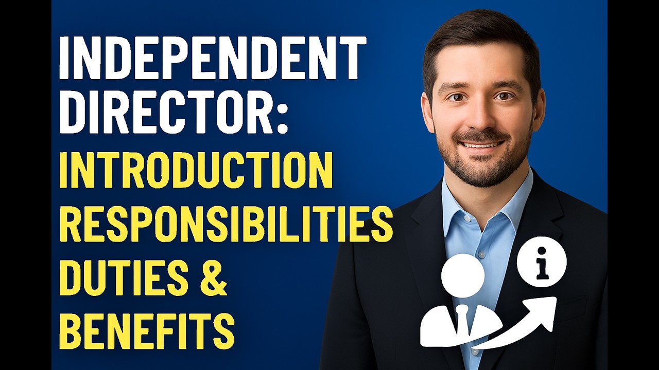 Independent Director: Introduction, Responsibilities, Duties & Benefits