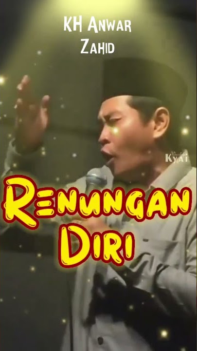 Story WA KH Anwar Zahid - Renungan Diri
