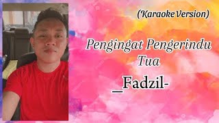 Pengingat Pengerindu Tua (Karaoke) _ Fadzil _