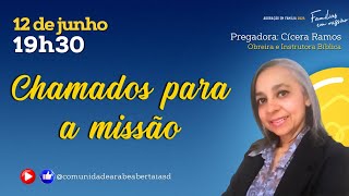 Adoração em Família: Chamados para missão - Pregadora: Cícera Ramos