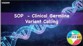 V00399 - From DNA to Diagnosis: Standardizing Clinical Germline Variant Calling