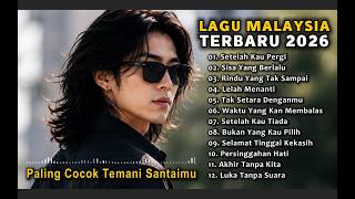 LAGU SLOW ROCK MALAYSIA TERBARU 2026/Paling Sedih Menyayat Hati/Slow Melayu/🎶Setelah Kau Pergi