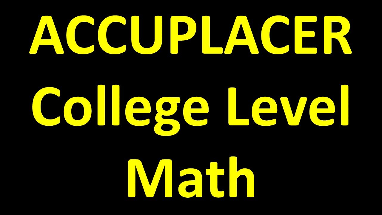 ACCUPLACER College-Level Math - Increase Your Score - YouTube