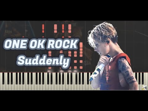 Suddenly  - ONE OK ROCK