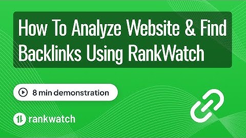 How To Analyze Website and Find Backlinks Using RankWatch