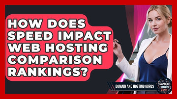 How Does Speed Impact Web Hosting Comparison Rankings? - Domain And Hosting Gurus