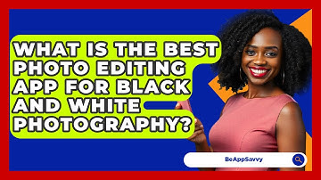 What Is The Best Photo Editing App For Black And White Photography? - Be App Savvy