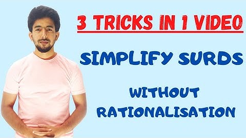Simplify Surds Without Rationalisation | Khantrickster