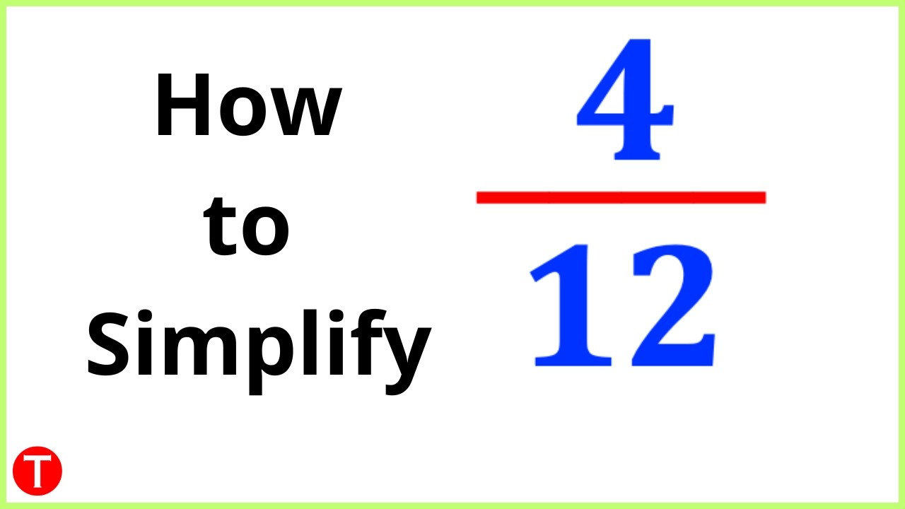 Simplify 4/12 into its Simplest Form