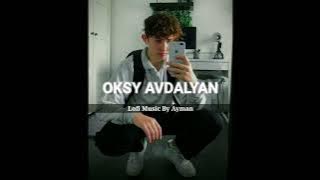 Oksy Avdalyan - Asa - Xosa (slowed   reverb) I Lofi Music By Ayman