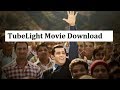 Tubelight Full Movie Download In Hindi 2017 Salman Khan | Kabir Khan