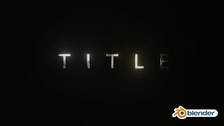 Cinematic Title Reveal in Blender 2.8 Eevee - Free Download