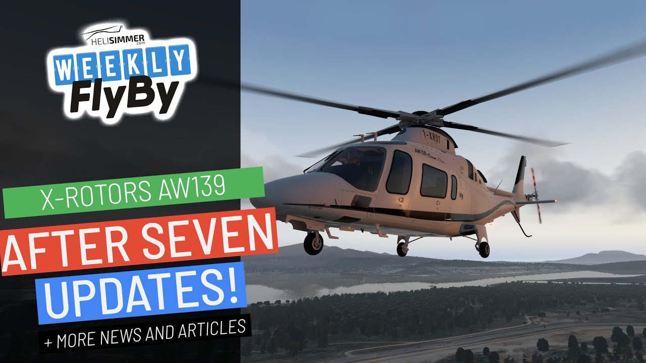 The XRotors AW109 for XPlane AFTER SEVEN UPDATES, and more news Weekly FlyBy 130 YouTube
