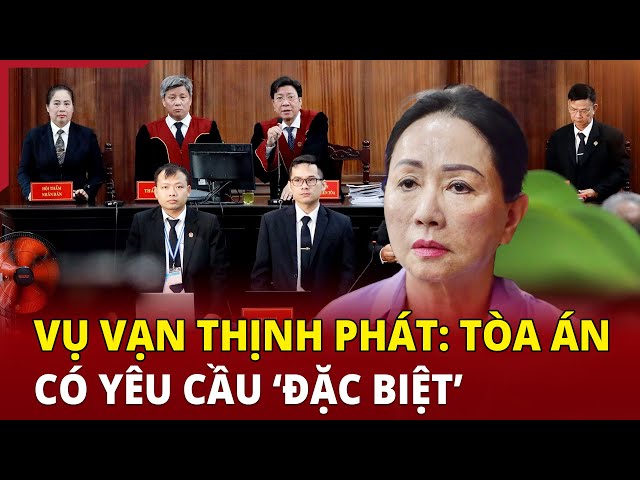 Vụ Vạn Thịnh Phát: TAND TP Hồ Chí Minh yêu cầu ‘đặc biệt’ class=