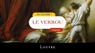 Au Louvre ! Le verrou de Fragonard