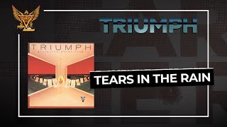 Triumph  Tears In The Rain  