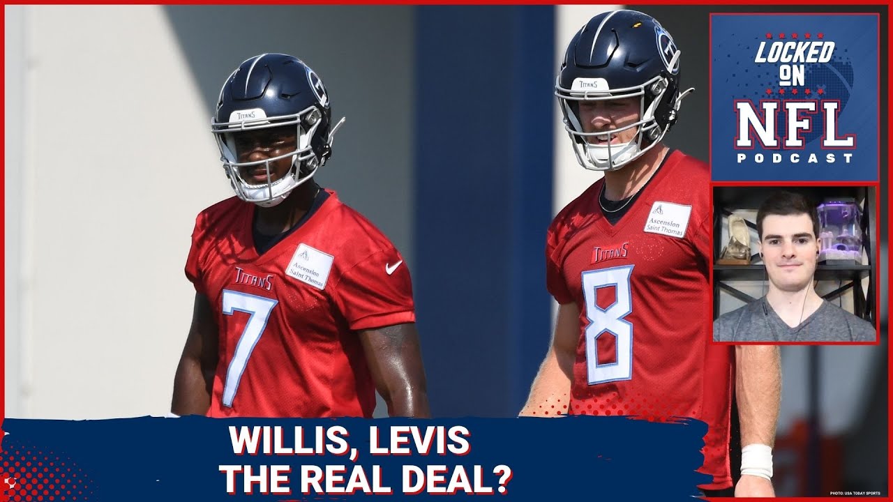 Did Malik Willis, Will Levis show the Tennessee Titans they're the real