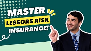 Master Lessor's Risk Insurance: Take Your Expertise to the Next Level