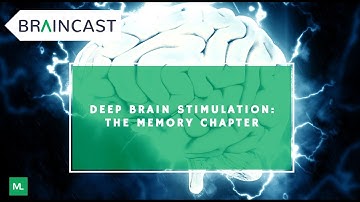 Deep Brain Stimulation: The Memory Chapter | BRAINCAST with Dr. Pospo