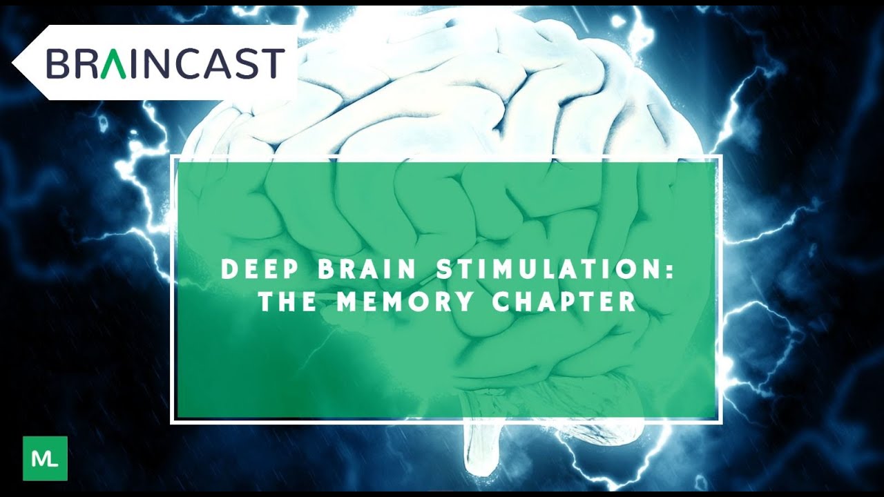 Deep Brain Stimulation: The Memory Chapter | BRAINCAST with Dr. Pospo