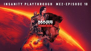 Mass Effect 2 | Vanguard Insanity Playthrough-Part 10 | Not The Best